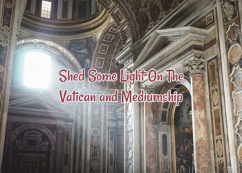 Catholic Church Behind The Times Accepts Mediumship