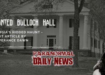 Bulloch Hall- A Hidden Haunt Within Roswell, Georgia