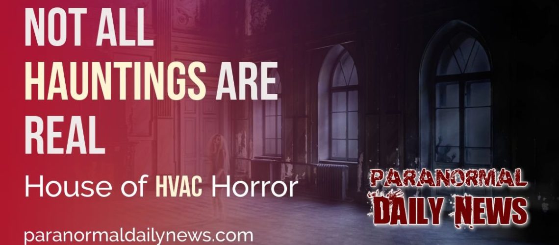 Ghosts In The House Are Your HVAC System! cover