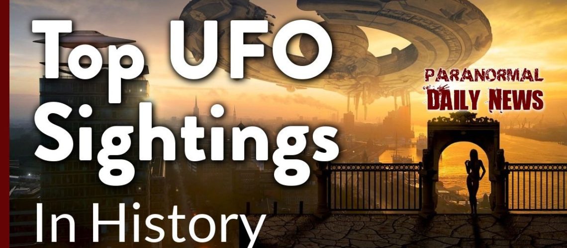 The Most Prominent UFO Sightings In Human History