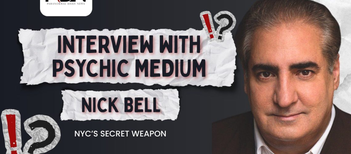 Interview With Psychic Medium Nick Bell, NYC’S Secret Weapon cover