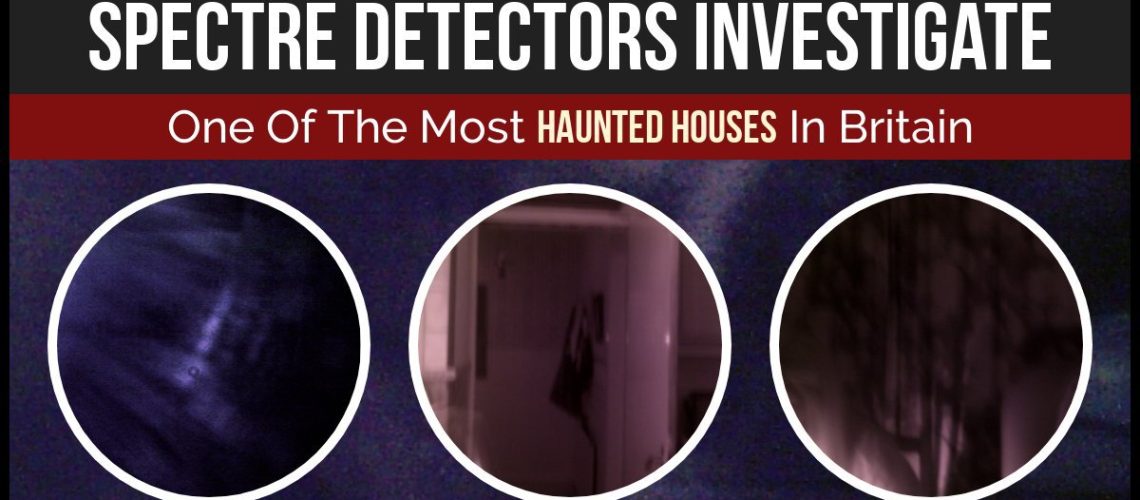 Spectre Detectors Investigate 30 East Drive, Britain's Most Haunted House